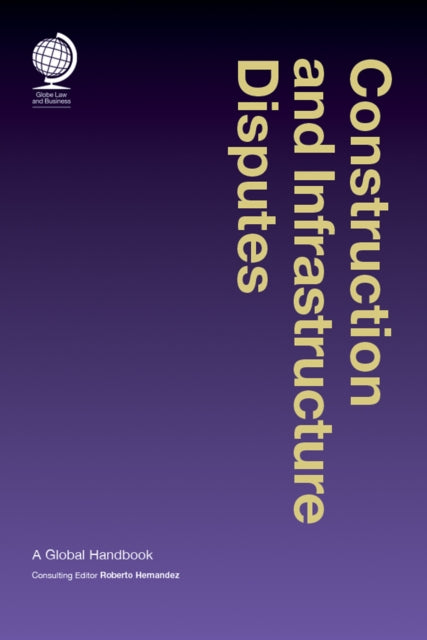 Book cover of: Construction and Infrastructure Disputes. By: Roberto Hernandez
