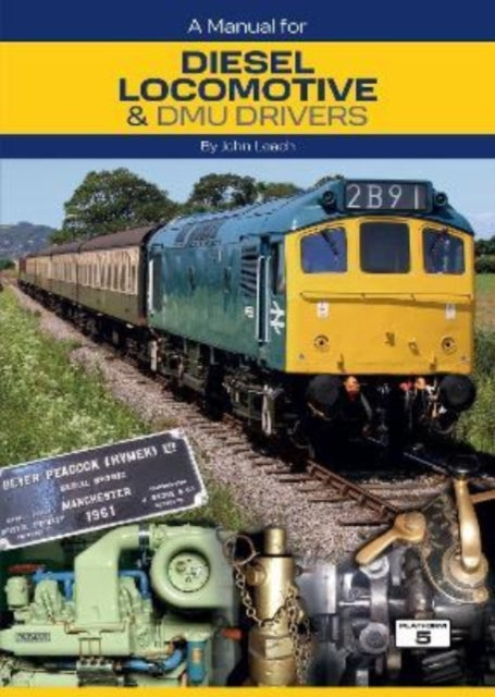 Book cover of: Manual for Diesel Locomotive & DMU Drivers. By: John Leach