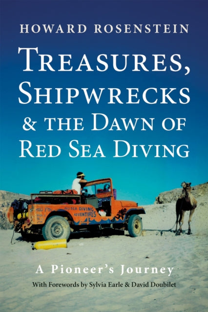 Book cover of: Treasures, Shipwrecks and the Dawn of Red Sea Diving. By: Howard Rosenstein