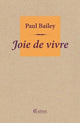 Book cover of: Joie de vivre. By: Paul BAILEY