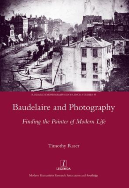 Book cover of: Baudelaire and Photography. By: Timothy Raser