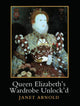 Book cover of: Queen Elizabeth's Wardrobe Unlock'd. By: Janet Arnold