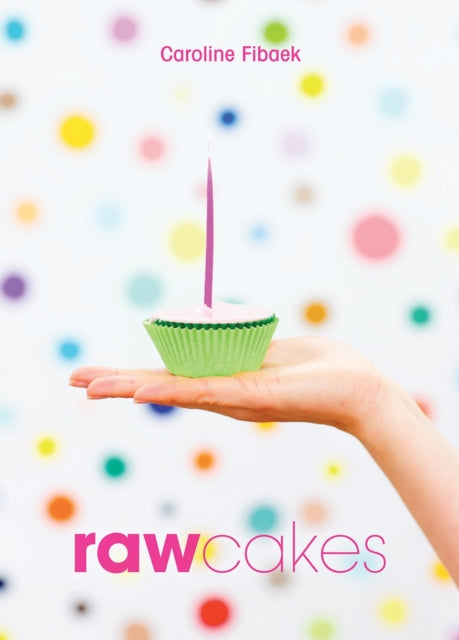 Book cover of: Raw Cakes. By: Caroline Fibaek
