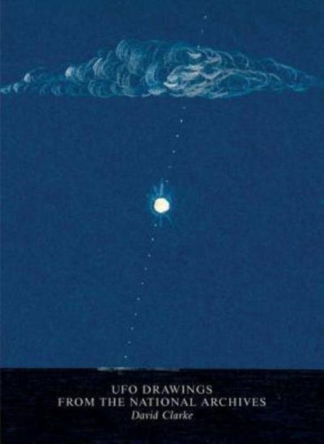 UFO Drawings From The National Archives 9781909829091 David Clarke