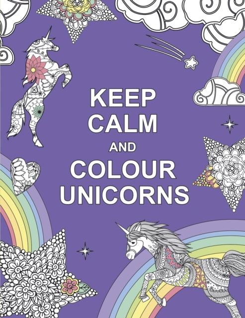 Book cover of: Keep Calm and Colour Unicorns. By: Summersdale