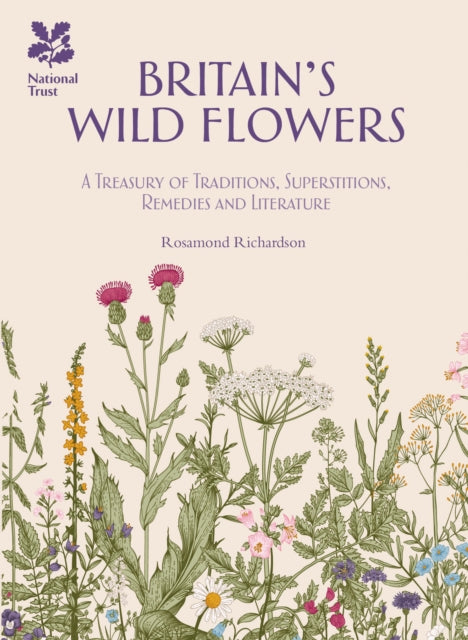Britain's Wild Flowers, A Treasury of Traditions, Superstitions, Remedies and Literature 9781909881921 Rosamond Richardson