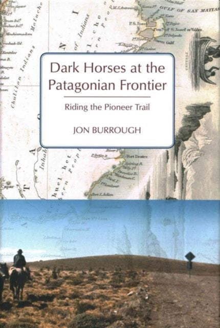 Book cover of: Dark Horses at the Patagonian Frontier