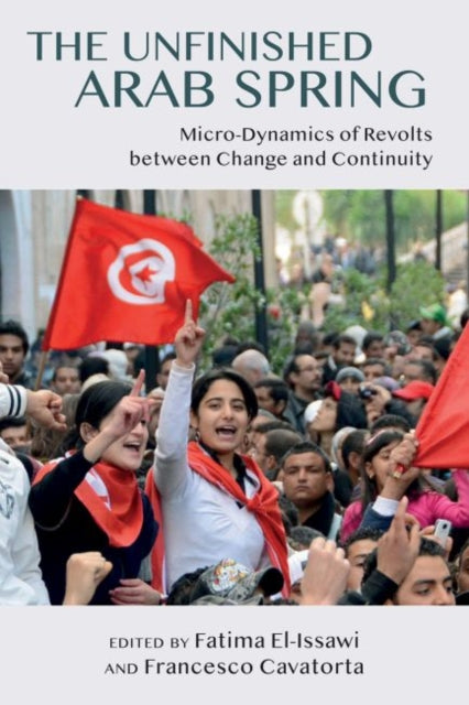 Book cover of: Unfinished Arab Spring. By: Fatima El Issawi