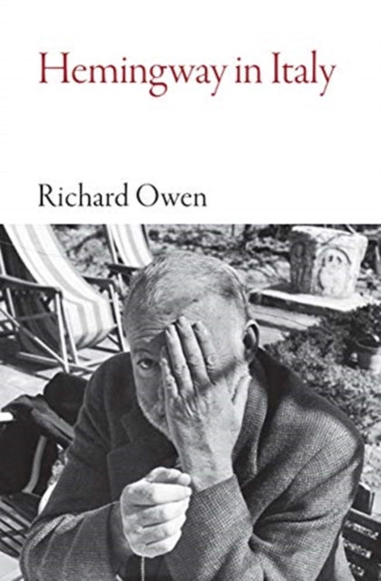 Book cover of: Hemingway in Italy. By: Richard Owen