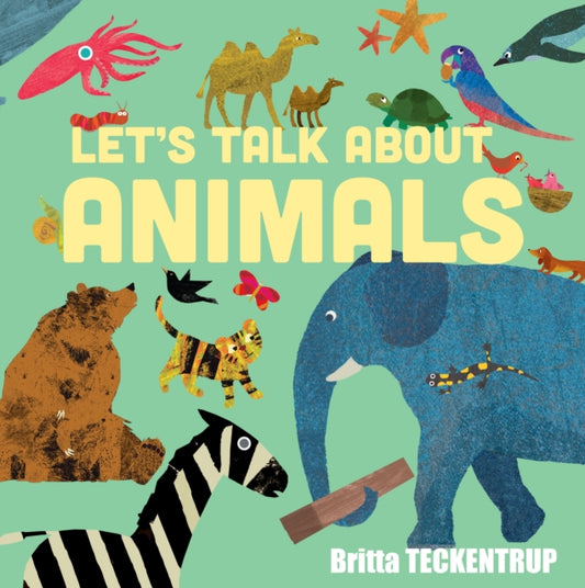 Book cover of: Let's Talk About Animals. By: Britta Teckentrup