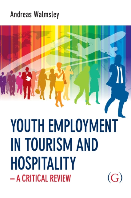 Book cover of: Youth Employment in Tourism and Hospitality. By: Andreas Walmsley