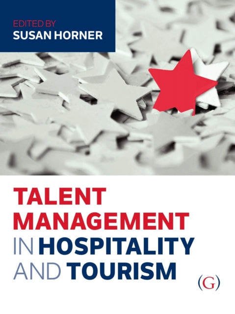 Book cover of: Talent Management in Hospitality and Tourism. By: Susan Horner