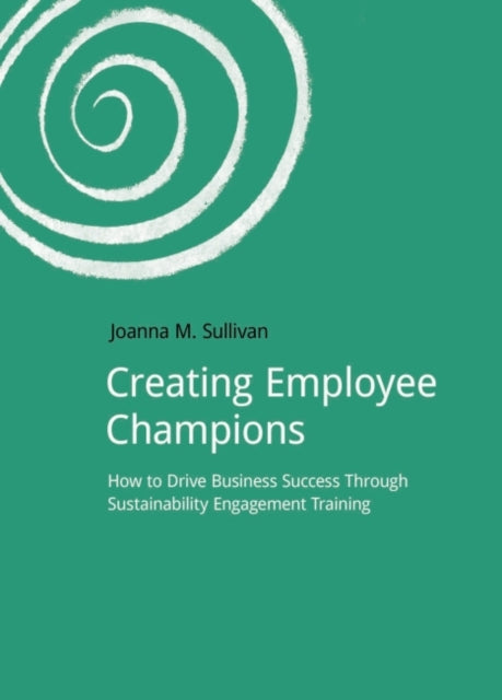 Book cover of: Creating Employee Champions. By: Joanna M. Sullivan