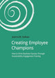 Book cover of: Creating Employee Champions. By: Joanna M. Sullivan