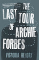 Book cover of: Last Tour of Archie Forbes. By: Victoria Hendry