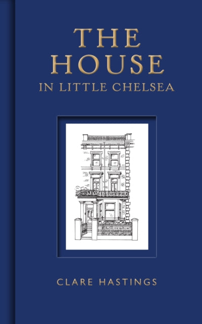 Book cover of: The House in Little Chelsea. By: Clare Hastings