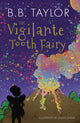 Book cover of: Vigilante Tooth-Fairy. By: B. B. Taylor