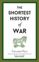 Book cover of: Shortest History Of War. By: Gwynne Dyer