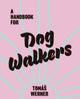 Book cover of: Handbook For Dog Walkers. By: Tomá Werner