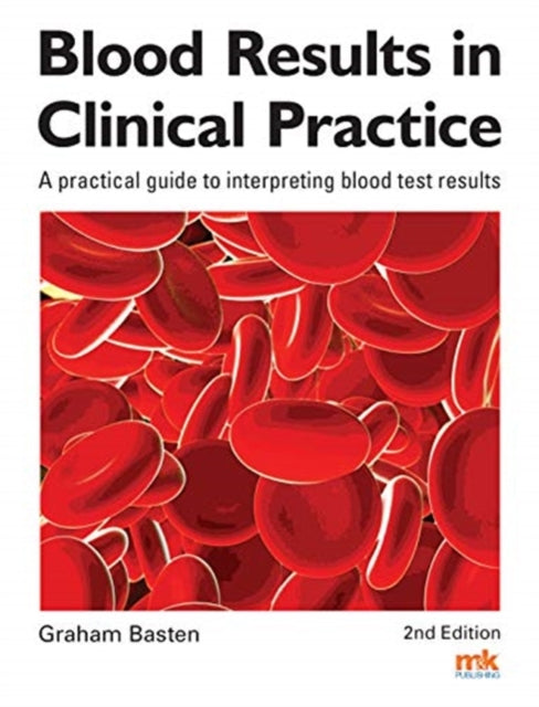 Book cover of: Blood Results in Clinical Practice. By: Graham Basten
