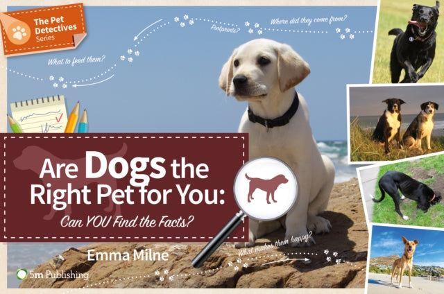 Book cover of: Are Dogs the Right Pet for You. By: Emma Milne