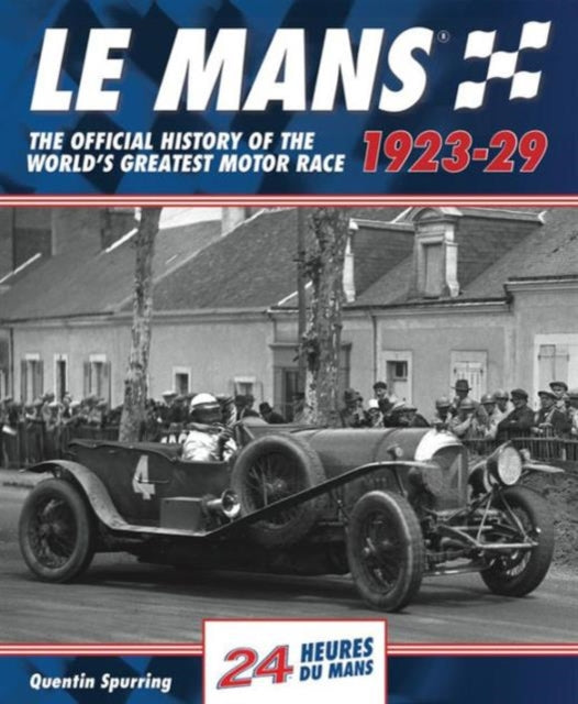 Book cover of: Mans: The Official History 1923-29. By: Quentin Spurring