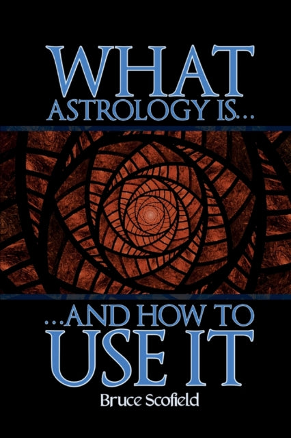 Book cover of: What Astrology is and How To Use it. By: Bruce Scofield