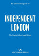 Book cover of: Opinionated Guide to Independent London. By: Imogen Lepere