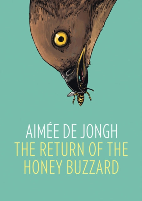 Book cover of: Return of the Honey Buzzard. By: Aimée de Jongh