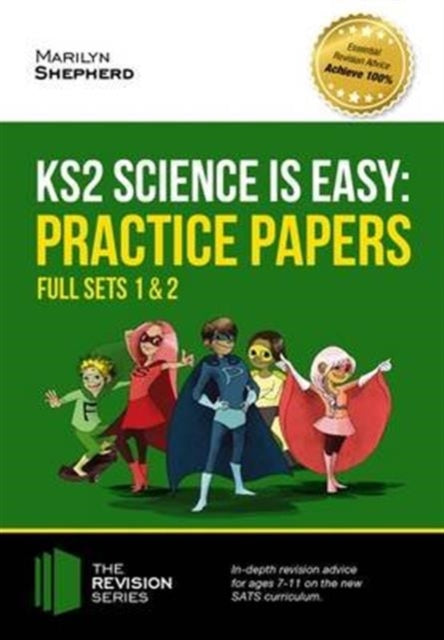 Book cover of: KS2 Science is Easy: Practice Papers - Full Sets of KS2 Science Sample Papers and the Full Marking Criteria - Achieve 100%
