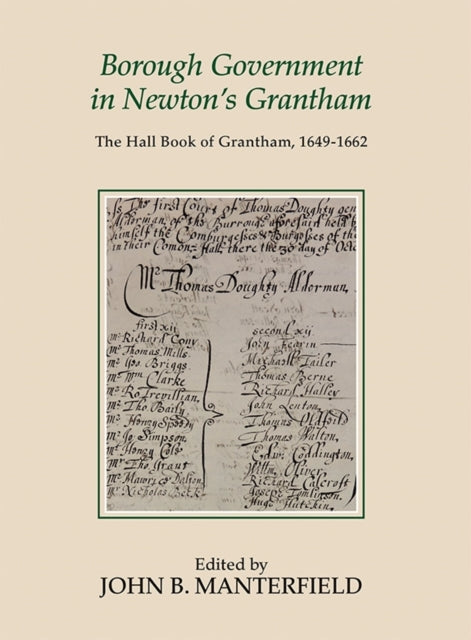 Book cover of: Borough Government in Newton's Grantham. By: John B. Manterfield