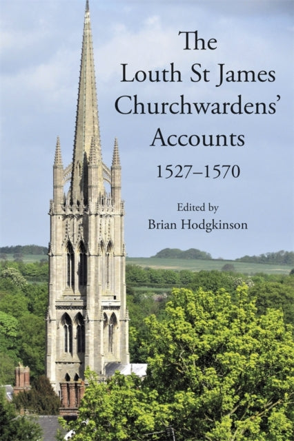 Book cover of: Louth St James Churchwardens’ Accounts: 1527-1570