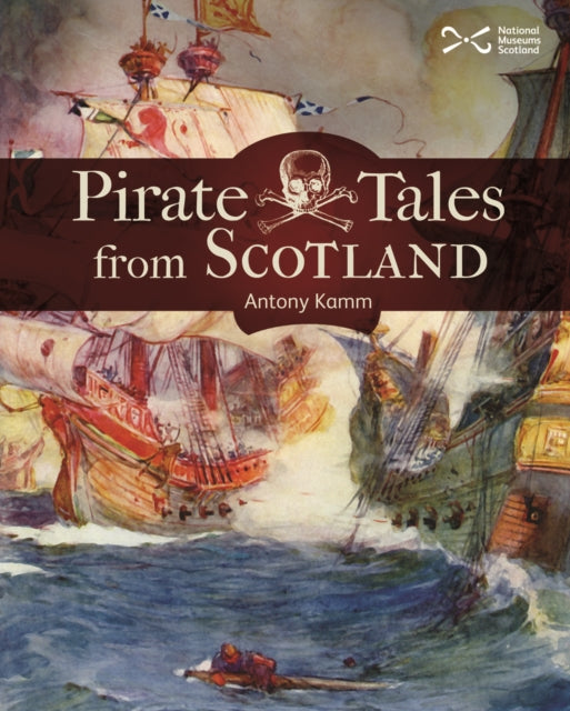 Book cover of: Pirate Tales from Scotland. By: Antony Kamm