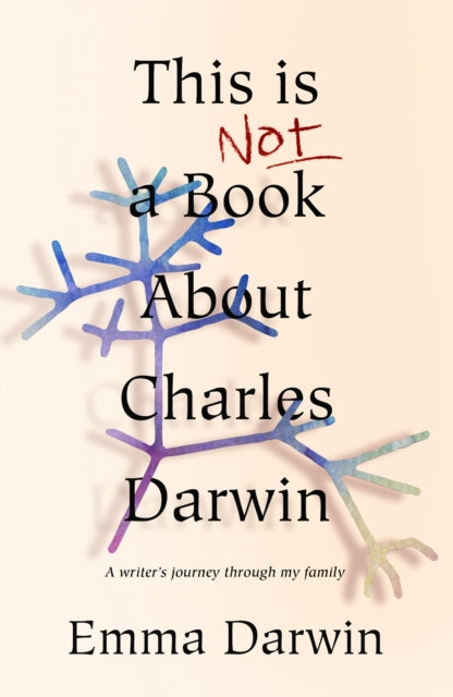 Book cover of: This is Not a Book About Charles Darwin. By: Emma Darwin