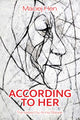 Book cover of: According To Her. By: Maciej Hen