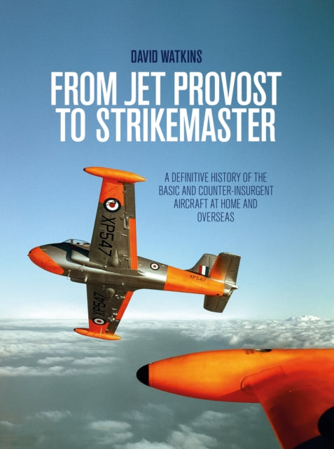 Book cover of: From Jet Provost to Strikemaster. By: David Watkins