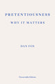 Book cover of: Pretentiousness: Why it Matters. By: Dan Fox