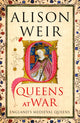Queens at War 9781910702130 Alison Weir