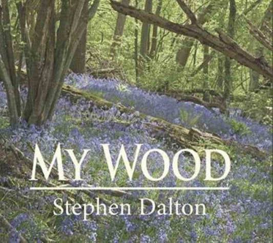 Book cover of: My Wood. By: Stephen Dalton