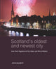 Book cover of: Scotland’s Oldest and Newest City. By: John Hulbert