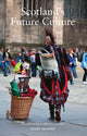 Book cover of: Scotland's Future Culture. By: Stuart McHardy