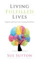 Book cover of: Living Fulfilled Lives. By: Sue Sutton