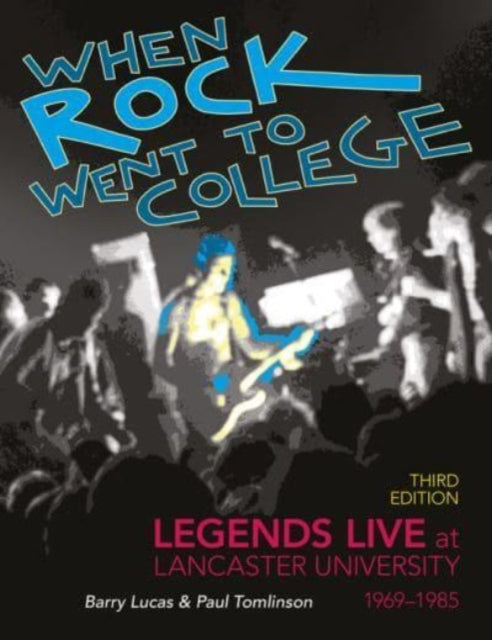 Book cover of: When Rock Went to College 1969-1985. By: Barry Lucas; Paul Tomlinson