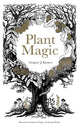 Plant Magic 9781910877364 Gregory Kenicer