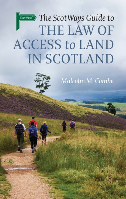 Book cover of: Scotways Guide to the Law of Access to Land in Scotland. By: Malcolm M. Combe