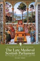 Book cover of: Late Medieval Scottish Parliament. By: Roland Tanner