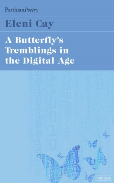 Book cover of: Butterfly's Tremblings in the Digital Age. By: Eleni Cay
