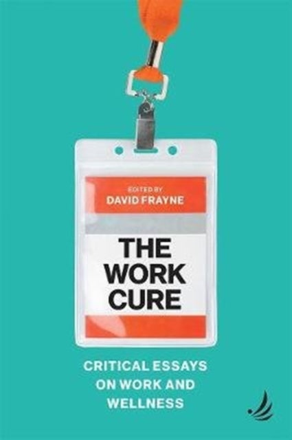 Book cover of: Work Cure. By: David Frayne