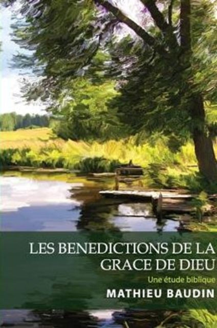 Book cover of: Les Benedictions de la Grace de Dieu. By: Mathieu Baudin