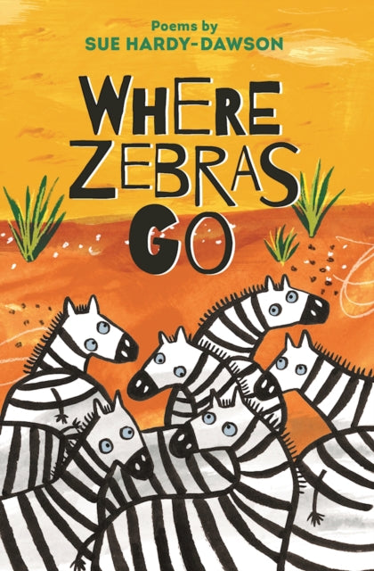 Book cover of: Where Zebras Go. By: Sue Hardy-Dawson